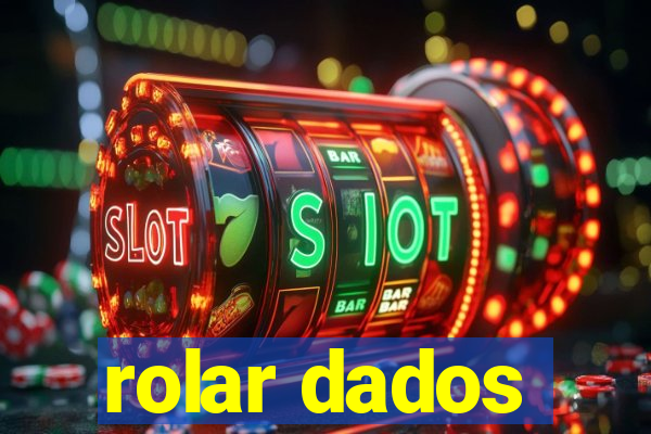 rolar dados